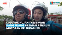 Diguyur Hujan! Keseruan Kang Ujang Preman Pensiun Motoran ke Sukabumi