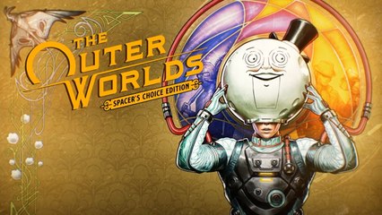 The Outer Worlds Spacer’s Choice Edition - Official Trailer PS