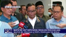 Mahfud MD Sebut Ada Dugaan Pencucian Uang di Harta Rafael: Kekayaan-Profil Pekerjaan Tak Sesuai!