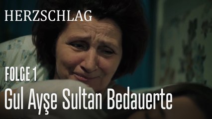 Gul Ayşe Sultan bedauerte - Herzschlag Folge 1