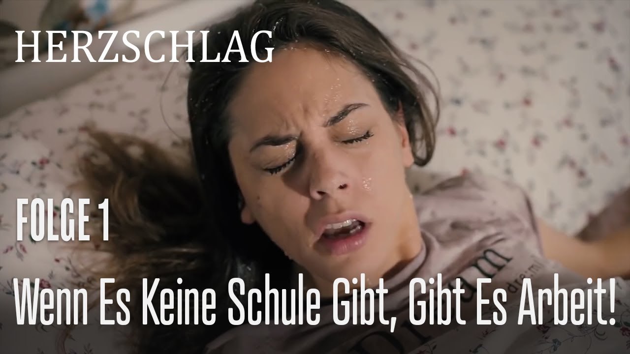Wenn du nicht zur Schule gehst wirst du arbeiten - Herzschlag Folge 1