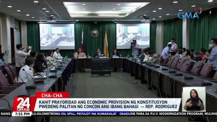 Kahit prayoridad ang economic provision ng Konstitusyon pwedeng palitan ng ConCon ang ibang bahagi -- Rep. Rodriguez | 24 Oras