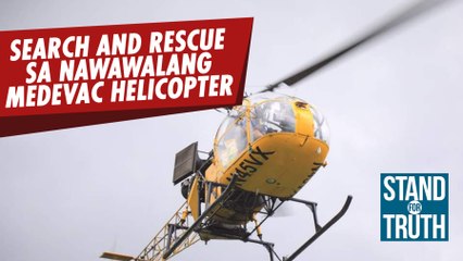 Search and rescue sa nawawalang medevac helicopter | Stand For Truth