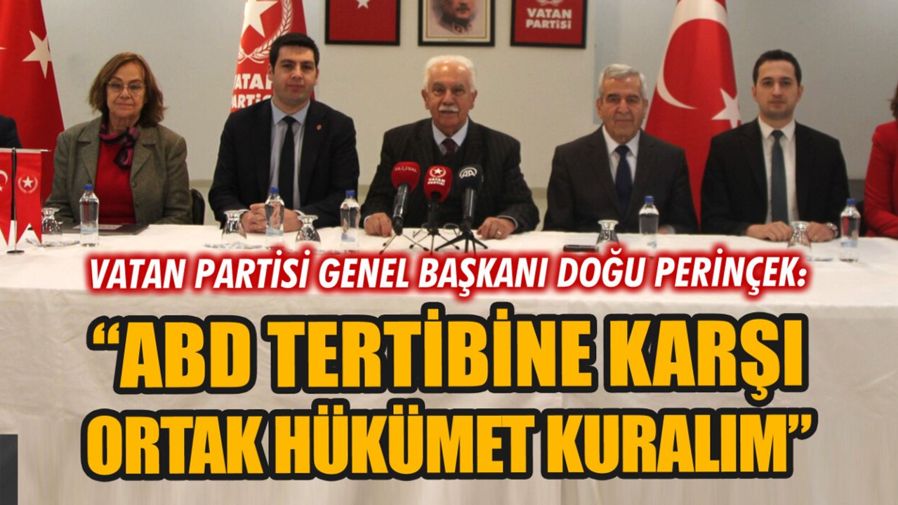 Vatan Partisi Genel Başkanı ve Cumhurbaşkanı Adayı Dr. Doğu Perinçek: "ABD tehdidine karşı ortak hükümet kuralım"