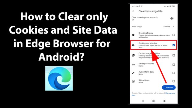 How to Clear only Cookies and Site Data in Edge Browser for Android?