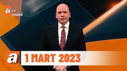 atv Ana Haber | 1 Mart 2023