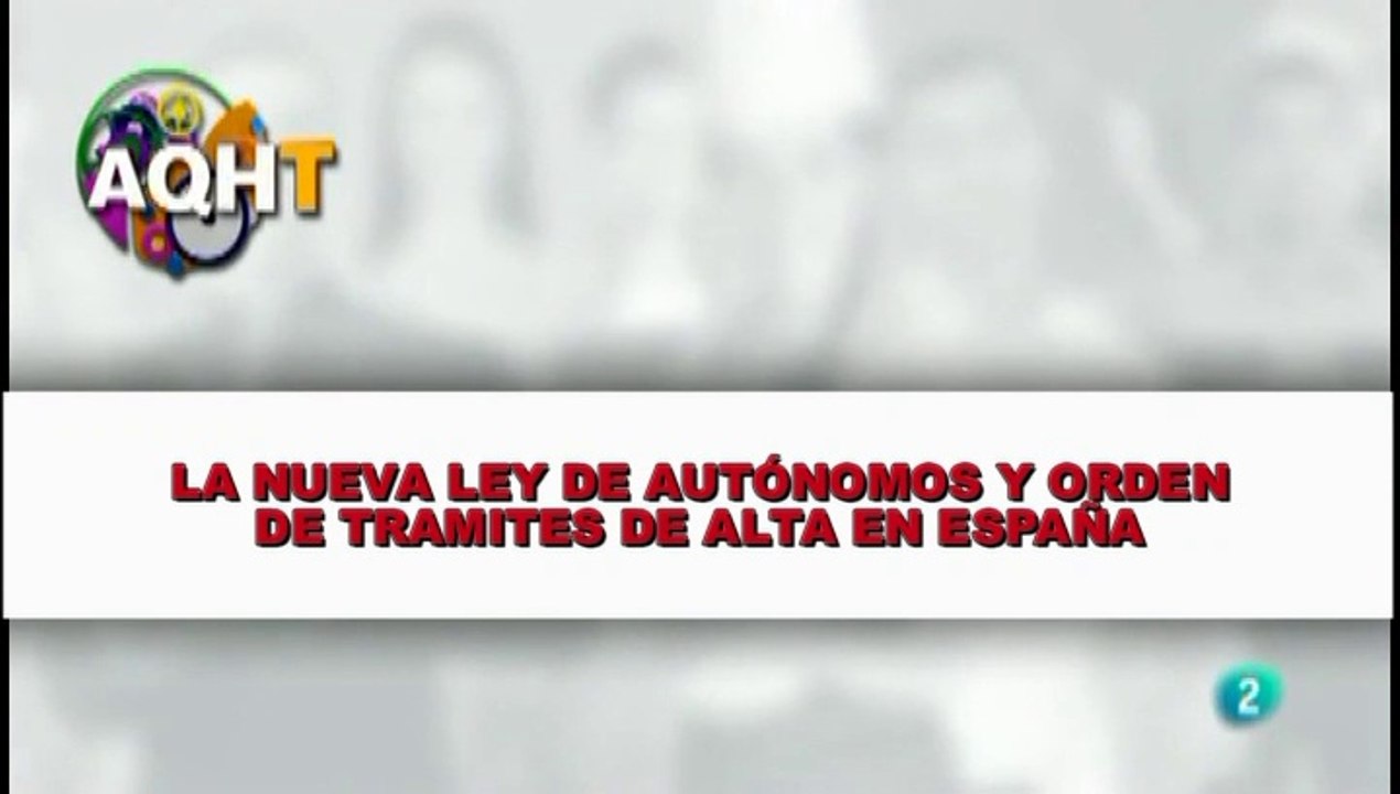 LA NUEVA LEY DE AUTÓNOMOS Y ORDEN DE TRAMITES DE ALTA EN ESPAÑA