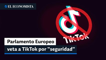 Parlamento Europeo también veta TikTok de dispositivos de trabajo