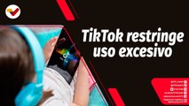 Tras la Noticia | TikTok restringe el uso excesivo a menores de 18 años