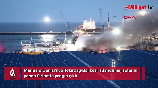 Marmara Denizi'nde feribot yangını! 30 yolcu dumandan etkilendi