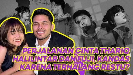 Perjalanan Cinta Thariq Halilintar dan Fuji, Kandas karena Terhalang Restu?