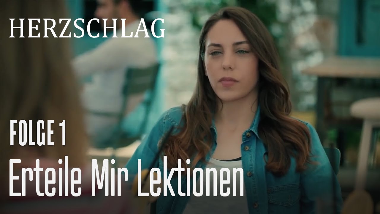 erteile mir Lektionen - Herzschlag Folge 1