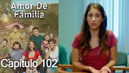 Amor De Familia - Capítulo 102