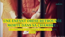 Une enfant obèse retrouvée morte dans sa chambre : les parents condamnés à de la prison ferme
