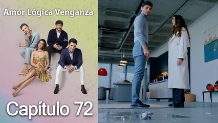 Amor Lógica Venganza - Capitulo 72