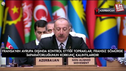 Azerbaycan Cumhurbaşkanı Aliyev'den Fransa'ya sömürgecilik tepkisi: Özür dileyin