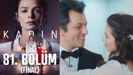 Kadın 81. Bölüm (Final)