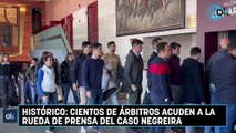 HISTÓRICO CIENTOS DE ÁRBITROS ACUDEN A LA RUEDA DE PRENSA DEL CASO NEGREIRA