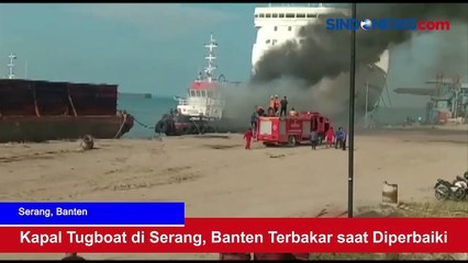 Kapal Tugboat di Serang, Banten Terbakar saat Diperbaiki