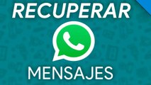 CÓMO recuperar MENSAJES y CONVERSACIONES de WhatsApp BORRADOS