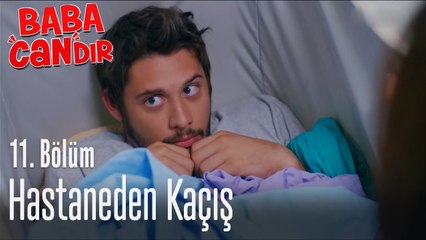 Hastaneden kaçış - Baba Candır 11