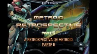 A Retrospectiva de Metroid - Parte 05 (Legendado)