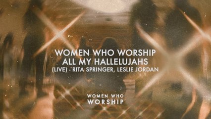 Women Who Worship - All My Hallelujahs (Audio / Live At The Wedge, Nashville, TN / 2022)