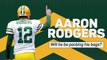 Aaron Rodgers - Will he be packing his bags?