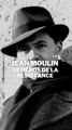 L'histoire de Jean Moulin, le héros de la Résistance