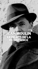 L'histoire de Jean Moulin, le héros de la Résistance