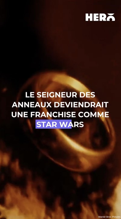 Le Seigneur des Anneaux deviendrait une franchise comme Star Wars