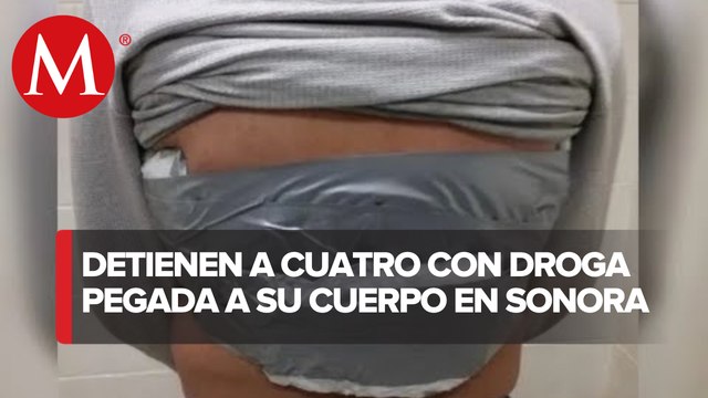 En Sonora, detienen a cuatro personas que intentaban cruzar droga a EU