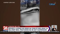 Driver's license ng rider na isinilid ang anak sa delivery box, pinatawan ng 90-day suspension | 24 Oras Weekend