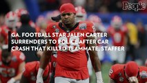 Ga. Football Star Jalen Carter Surrenders to Police After Car Crash That Killed Teammate, Staffer