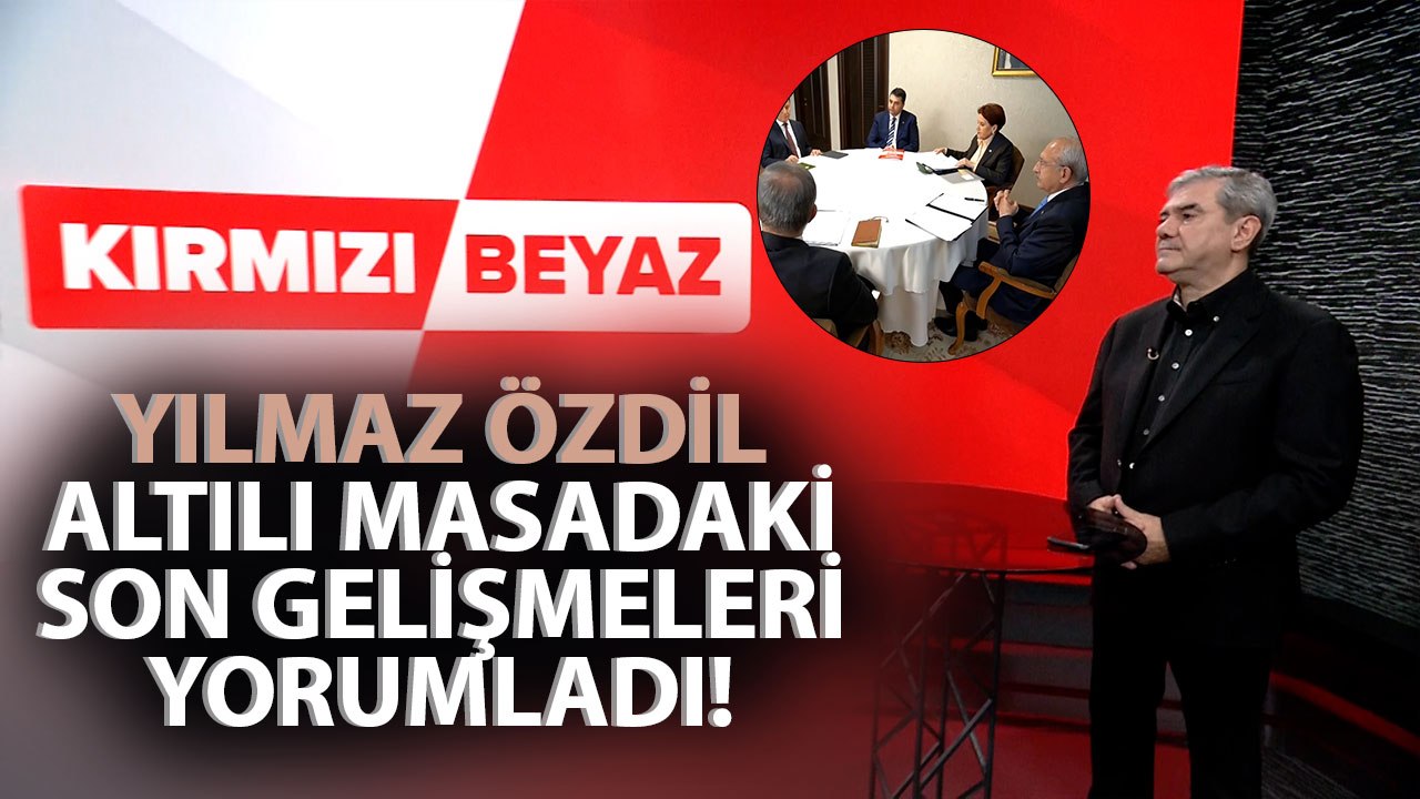 Yılmaz Özdil, Meral Akşener'in Altılı Masaya Getirdiği İki Adayın İsmini Açıkladı!