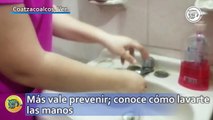 Más vale prevenir; conoce cómo lavarte las manos