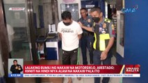 Lalaking bumili ng nakaw na motorsiklo, arestado; iginiit na hindi niya alam na nakaw pala ito | UB