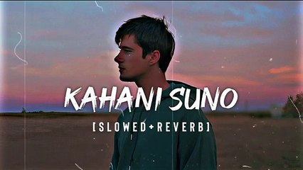 Kahani Suno 2.0 [Slowed+Reverb] Lofi Song