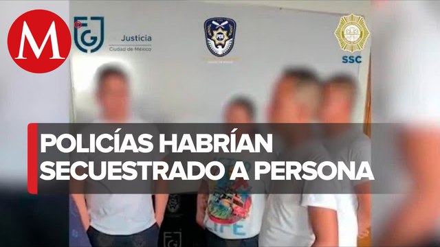 Cinco policías de CdMx son encarcelados tras ser acusados de secuestro exprés