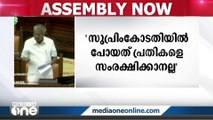 'പ്രതികളെ സംരക്ഷിക്കാനല്ല സുപ്രിംകോടതിയിൽ പോയത്'