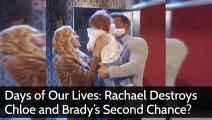 Days of Our Lives Spoilers_ Rachel Dupes Chloe & Brady’s Second Shot at Love