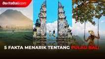 5 Fakta Menarik tentang Pulau Bali