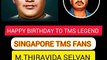 HAPPY BIRTHDAY TO TMS LEGEND  VOL 13 SINGAPORE TMS FANS  M THIRAVIDA SELVAN SINGAPORE