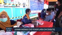 Layanan Vaksinasi Covid 19 Sasar Lansia Dan Disabilitas