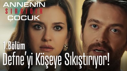 Sadun, Defne'yi köşeye sıkıştırıyor - Annenin Sırrıdır Çocuk 1. Bölüm