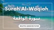Surah Al-Waqiah Full || سورة الواقعة || Heart Touching Quran Recitation || 56 Surah Waqiah