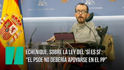 Echenique, sobre la ley del 'sí es sí': "El PSOE no debería apoyarse en el PP"