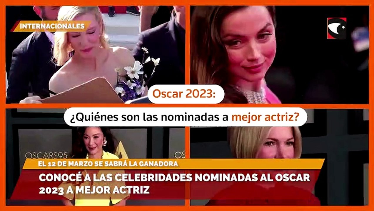 Conocé a las celebridades nominadas al Oscar 2023 a mejor actriz