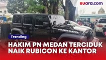 Hakim PN Medan Terciduk Bawa Mobil Rubicon ke Kantor, Mau Saingi Rafael Alun Nih?