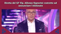 Diretta del GF Vip, Alfonso Signorini costretto ad annunciare l'eliminato
